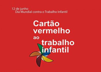 Campanha ‘Junho Vermelho’ mira no combate ao trabalho infantil no ES