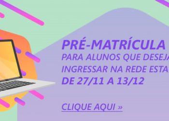 Pré-matrícula para ingresso na Rede Estadual em 2020 começa nesta quarta-feira (27)