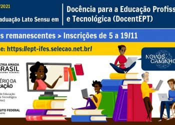 Inscrições abertas para pós-graduação lato sensu em docência para a Educação Profissional e Tecnológica EaD