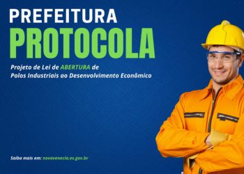 Prefeitura de Nova Venécia Protocola na Câmara de Vereadores Projeto de Lei de abertura dos Polos Industriais ao desenvolvimento econômico