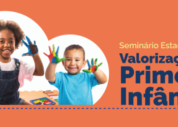 Setades promove Seminário Estadual pela Primeira Infância