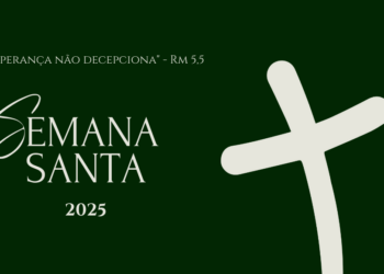 Os passos da Semana Santa 2025: nossa esperança está enraizada na ressurreição de Cristo