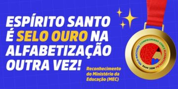 Espírito Santo conquista novamente Selo Ouro do MEC na alfabetização